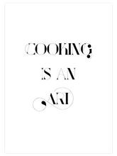 Cooking Is An Art - Art Print